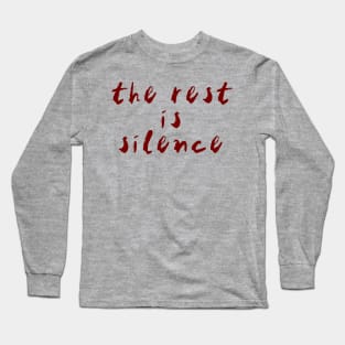 the rest is silence (burgundy text) Long Sleeve T-Shirt